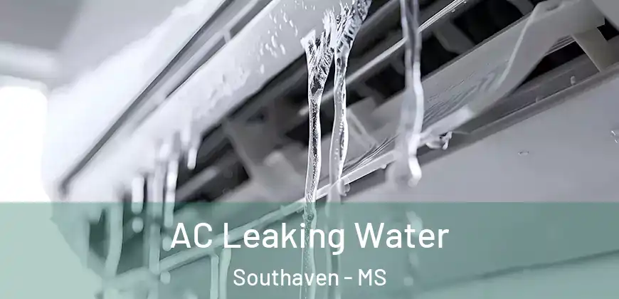 AC Leaking Water Southaven - MS