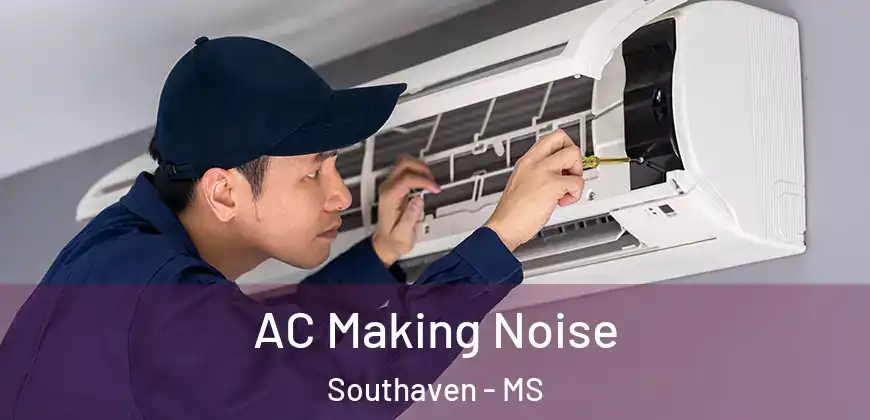 AC Making Noise Southaven - MS