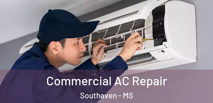 Commercial AC Repair Southaven - MS