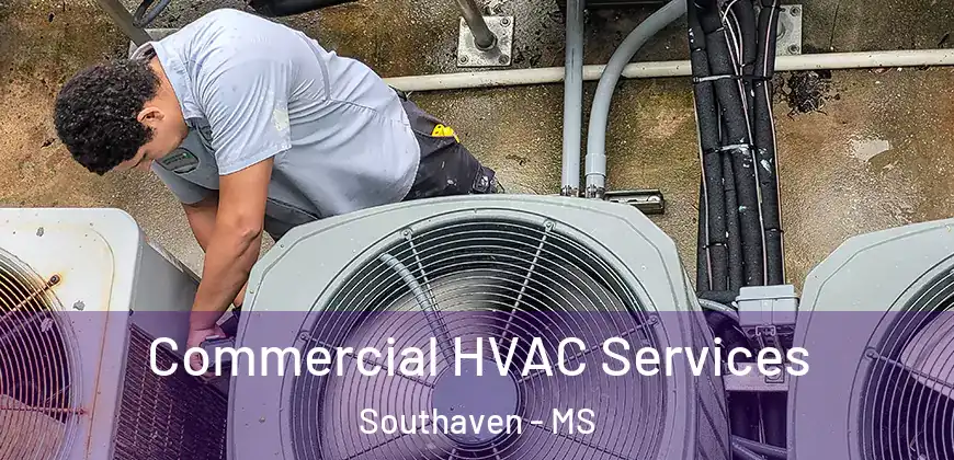  Commercial HVAC Services Southaven - MS