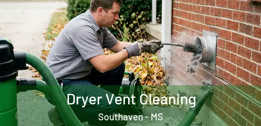 Dryer Vent Cleaning Southaven - MS