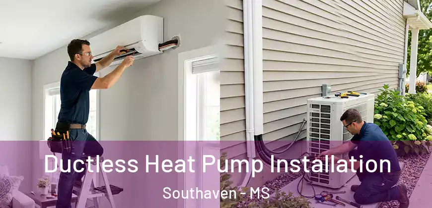  Ductless Heat Pump Installation Southaven - MS