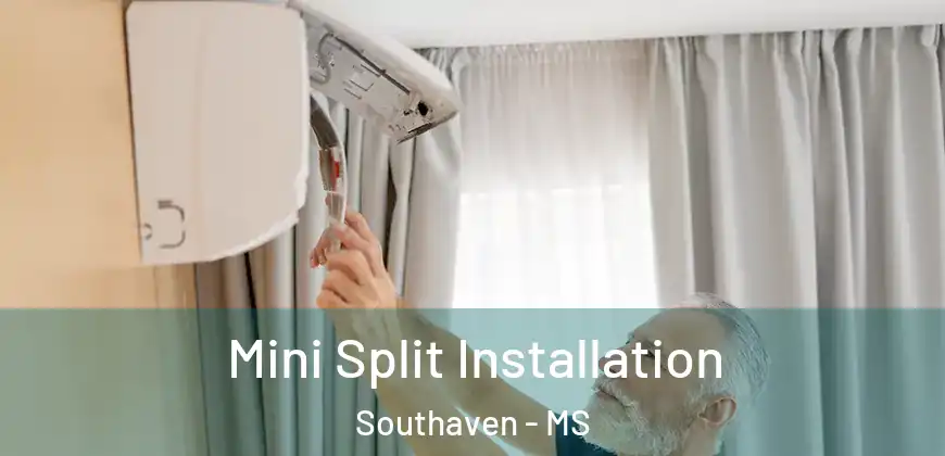 Mini Split Installation Southaven - MS