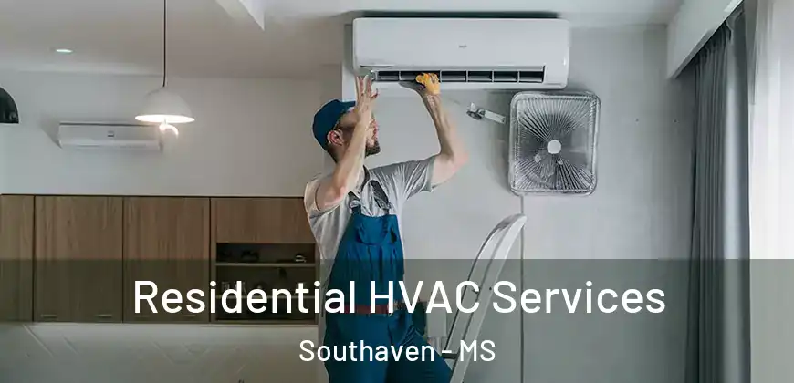  Residential HVAC Services Southaven - MS